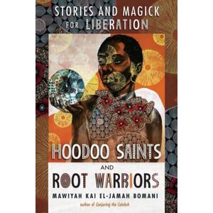 Llewellyn Publications,U.S. Hoodoo Saints And Root Warriors : Stories & Magick For Liberation Llewellyn Publications,U.S. Hoodoo Saints And Root Warriors : Stories & Magick For Liberation