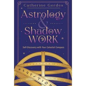 Llewellyn Publications,U.S. Astrology & Shadow Work : Self-Discovery With Your Celestial Compass Llewellyn Publications,U.S. Astrology & Shadow Work : Self-Discovery With Your Celestial Compass