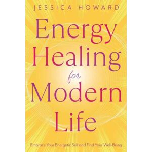 Llewellyn Publications,U.S. Energy Healing For Modern Life : Embrace Your Energetic Self And Find Your Well-Being Llewellyn Publications,U.S. Energy Healing For Modern Life : Embrace Your Energetic Self And Find Your Well-Being