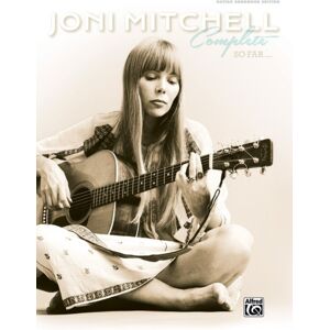 Alfred Publishing Co Inc.,U.S. Joni Mitchell Complete So Far Alfred Publishing Co Inc.,U.S. Joni Mitchell Complete So Far
