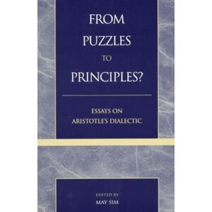 Bloomsbury Publishing Plc From Puzzles To Principles? : Essays On Aristotle'S Dialectic Bloomsbury Publishing Plc From Puzzles To Principles? : Essays On Aristotle'S Dialectic