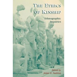 Bloomsbury Publishing Plc The Ethics Of Kinship : Ethnographic Inquiries Bloomsbury Publishing Plc The Ethics Of Kinship : Ethnographic Inquiries