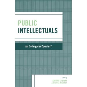 Bloomsbury Publishing Plc Public Intellectuals : An Endangered Species? Bloomsbury Publishing Plc Public Intellectuals : An Endangered Species?