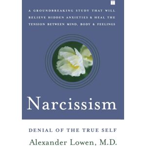 Simon & Schuster Narcissism : Denial Of The True Self Simon & Schuster Narcissism : Denial Of The True Self