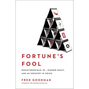 Simon & Schuster Fortune'S Fool : Edgar Bronfman, Jr., Warner Music, And An Industry In Crisis Simon & Schuster Fortune'S Fool : Edgar Bronfman, Jr., Warner Music, And An Industry In Crisis