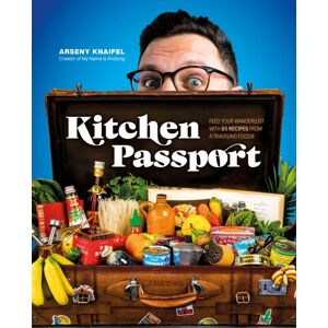 DK Kitchen Passport : Feed Your Wanderlust With 85 Recipes From A Traveling Foodie DK Kitchen Passport : Feed Your Wanderlust With 85 Recipes From A Traveling Foodie