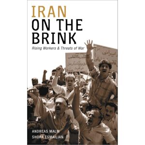 Pluto Press Iran On The Brink : Rising Workers And Threats Of War Pluto Press Iran On The Brink : Rising Workers And Threats Of War