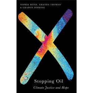 Pluto Press Stopping Oil : Climate Justice And Hope Pluto Press Stopping Oil : Climate Justice And Hope