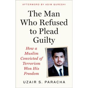 Pluto Press The Man Who Refused To Plead Guilty : How A Muslim Convicted Of Terrorism Won His Freedom Pluto Press The Man Who Refused To Plead Guilty : How A Muslim Convicted Of Terrorism Won His Freedom