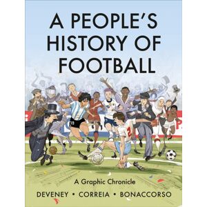 Pluto Press A People'S History Of Football : A Graphic Chronicle Pluto Press A People'S History Of Football : A Graphic Chronicle