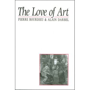 John Wiley and Sons Ltd The Love Of Art : European Art Museums And Their Public John Wiley and Sons Ltd The Love Of Art : European Art Museums And Their Public