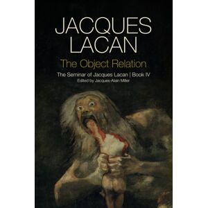 John Wiley and Sons Ltd The Object Relation : The Seminar Of Jacques Lacan, Book Iv John Wiley and Sons Ltd The Object Relation : The Seminar Of Jacques Lacan, Book Iv