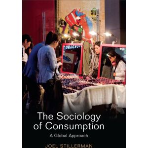 John Wiley and Sons Ltd The Sociology Of Consumption : A Global Approach John Wiley and Sons Ltd The Sociology Of Consumption : A Global Approach