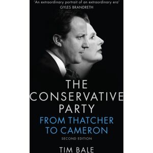 John Wiley and Sons Ltd The Conservative Party : From Thatcher To Cameron John Wiley and Sons Ltd The Conservative Party : From Thatcher To Cameron