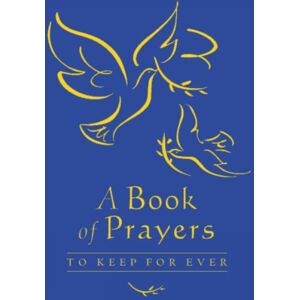 SPCK Publishing A Book Of Prayers To Keep For Ever SPCK Publishing A Book Of Prayers To Keep For Ever