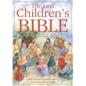 SPCK Publishing The Lion Children'S Bible : The World'S Greatest Story Retold For Every Child: Super-Readable Edition SPCK Publishing The Lion Children'S Bible : The World'S Greatest Story Retold For Every Child: Super-Readable Edition