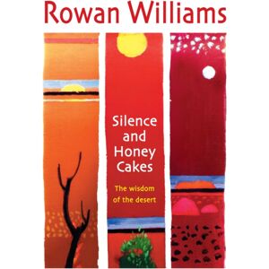 SPCK Publishing Silence And Honey Cakes : The Wisdom Of The Desert SPCK Publishing Silence And Honey Cakes : The Wisdom Of The Desert