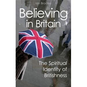 SPCK Publishing Believing In Britain : The Spiritual Identity Of Britishness SPCK Publishing Believing In Britain : The Spiritual Identity Of Britishness