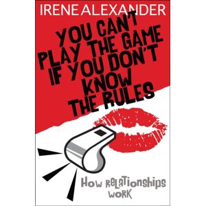 SPCK Publishing You Can'T Play The Game If You Don'T Know The Rules : How Relationships Work SPCK Publishing You Can'T Play The Game If You Don'T Know The Rules : How Relationships Work