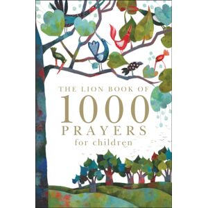 SPCK Publishing The Lion Book Of 1000 Prayers For Children SPCK Publishing The Lion Book Of 1000 Prayers For Children