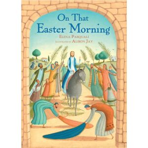 SPCK Publishing On That Easter Morning SPCK Publishing On That Easter Morning