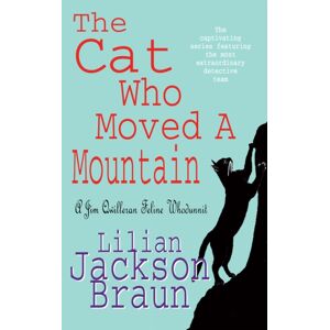 Headline Publishing Group The Cat Who Moved A Mountain (The Cat Who… Mysteries, Book 13) : An Enchanting Feline Crime Novel For Cat Lovers Everywhere Headline Publishing Group The Cat Who Moved A Mountain (The Cat Who… Mysteries, Book 13) : An Enchanting Feline Crime Novel For Cat Lovers Everywhere