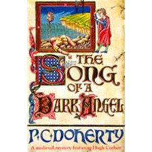 Headline Publishing Group The Song Of A Dark Angel (Hugh Corbett Mysteries, Book 8) : Murder And Treachery Abound In This Gripping Medieval Mystery Headline Publishing Group The Song Of A Dark Angel (Hugh Corbett Mysteries, Book 8) : Murder And Treachery Abound In This Gripping Medieval Mystery