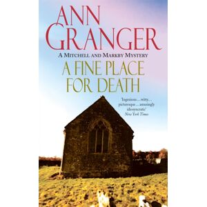 Headline Publishing Group A Fine Place For Death (Mitchell & Markby 6) : A Compelling Cotswold Village Crime Novel Of Murder And Intrigue Headline Publishing Group A Fine Place For Death (Mitchell & Markby 6) : A Compelling Cotswold Village Crime Novel Of Murder And Intrigue