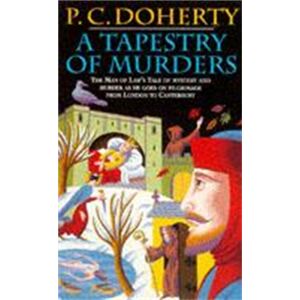 Headline Publishing Group A Tapestry Of Murders (Canterbury Tales Mysteries, Book 2) : Terror And Intrigue In Medieval England Headline Publishing Group A Tapestry Of Murders (Canterbury Tales Mysteries, Book 2) : Terror And Intrigue In Medieval England