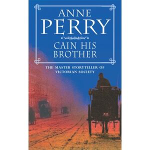 Headline Publishing Group Cain His Brother (William Monk Mystery, Book 6) : An Atmospheric And Compelling Victorian Mystery Headline Publishing Group Cain His Brother (William Monk Mystery, Book 6) : An Atmospheric And Compelling Victorian Mystery