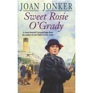 Headline Publishing Group Sweet Rosie O'Grady : A Touching Wartime Saga That Promises Both Laughter And Tears (Molly And Nellie Series, Book 3) Headline Publishing Group Sweet Rosie O'Grady : A Touching Wartime Saga That Promises Both Laughter And Tears (Molly And Nellie Series, Book 3)