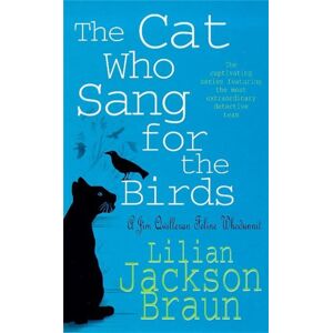 Headline Publishing Group The Cat Who Sang For The Birds (The Cat Who… Mysteries, Book 20) : An Enchanting Feline Whodunit For Cat Lovers Everywhere Headline Publishing Group The Cat Who Sang For The Birds (The Cat Who… Mysteries, Book 20) : An Enchanting Feline Whodunit For Cat Lovers Everywhere