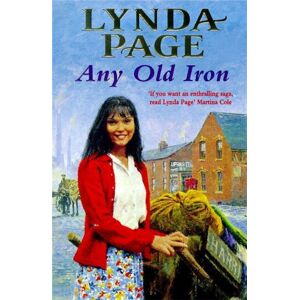 Headline Publishing Group Any Old Iron : A Gripping Post-War Saga Of Family, Love And Friendship Headline Publishing Group Any Old Iron : A Gripping Post-War Saga Of Family, Love And Friendship