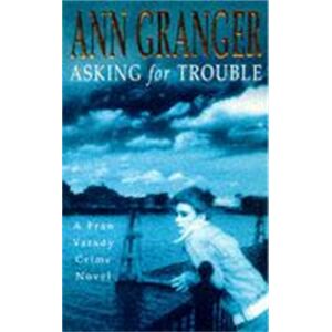 Headline Publishing Group Asking For Trouble (Fran Varady 1) : A Lively And Gripping Crime Novel Headline Publishing Group Asking For Trouble (Fran Varady 1) : A Lively And Gripping Crime Novel