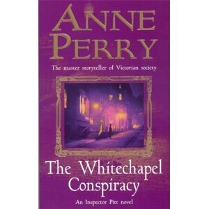 Headline Publishing Group The Whitechapel Conspiracy (Thomas Pitt Mystery, Book 21) : An Unputdownable Victorian Mystery Headline Publishing Group The Whitechapel Conspiracy (Thomas Pitt Mystery, Book 21) : An Unputdownable Victorian Mystery