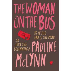Headline Publishing Group The Woman On The Bus : A Life-Affirming Novel Of Self-Discovery Headline Publishing Group The Woman On The Bus : A Life-Affirming Novel Of Self-Discovery