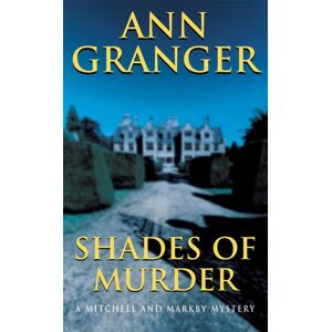 Headline Publishing Group Shades Of Murder (Mitchell & Markby 13) : An English Village Mystery Of A Family Haunted By Murder Headline Publishing Group Shades Of Murder (Mitchell & Markby 13) : An English Village Mystery Of A Family Haunted By Murder