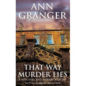 Headline Publishing Group That Way Murder Lies (Mitchell & Markby 15) : A Cosy Cotswolds Crime Novel Of Old Friends, Old Mysteries And Murders Headline Publishing Group That Way Murder Lies (Mitchell & Markby 15) : A Cosy Cotswolds Crime Novel Of Old Friends, Old Mysteries And Murders