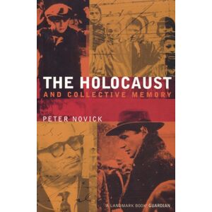 Bloomsbury Publishing PLC The Holocaust And Collective Memory Bloomsbury Publishing PLC The Holocaust And Collective Memory