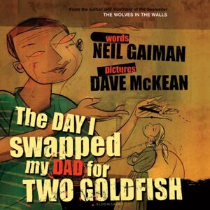 Bloomsbury Publishing PLC The Day I Swapped My Dad For Two Goldfish Bloomsbury Publishing PLC The Day I Swapped My Dad For Two Goldfish