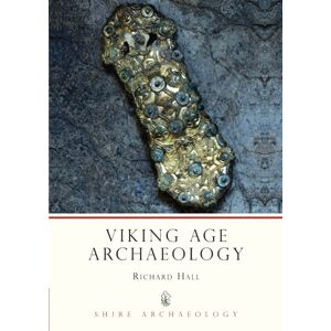 Bloomsbury Publishing PLC Viking Age Archaeology Bloomsbury Publishing PLC Viking Age Archaeology