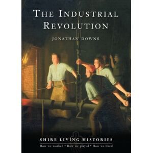 Bloomsbury Publishing PLC The Industrial Revolution : Britain, 1770–1810 Bloomsbury Publishing PLC The Industrial Revolution : Britain, 1770–1810