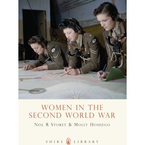 Bloomsbury Publishing PLC Women In The Second World War Bloomsbury Publishing PLC Women In The Second World War