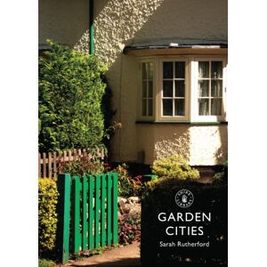 Bloomsbury Publishing PLC Garden Cities Bloomsbury Publishing PLC Garden Cities