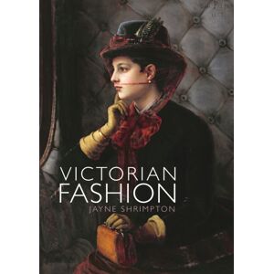 Bloomsbury Publishing PLC Victorian Fashion Bloomsbury Publishing PLC Victorian Fashion