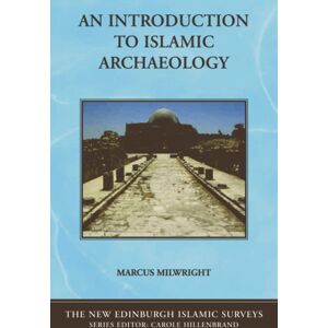 Edinburgh University Press An Introduction To Islamic Archaeology Edinburgh University Press An Introduction To Islamic Archaeology