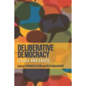 Edinburgh University Press Deliberative Democracy : Issues And Cases Edinburgh University Press Deliberative Democracy : Issues And Cases
