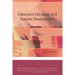 Edinburgh University Press Classroom Discourse And Teacher Development Edinburgh University Press Classroom Discourse And Teacher Development