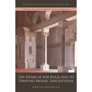 Edinburgh University Press The Dome Of The Rock And Its Umayyad Mosaic Inscriptions Edinburgh University Press The Dome Of The Rock And Its Umayyad Mosaic Inscriptions