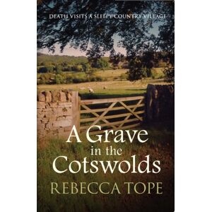 Allison & Busby A Grave In The Cotswolds : The Compelling Cosy Crime Series Allison & Busby A Grave In The Cotswolds : The Compelling Cosy Crime Series